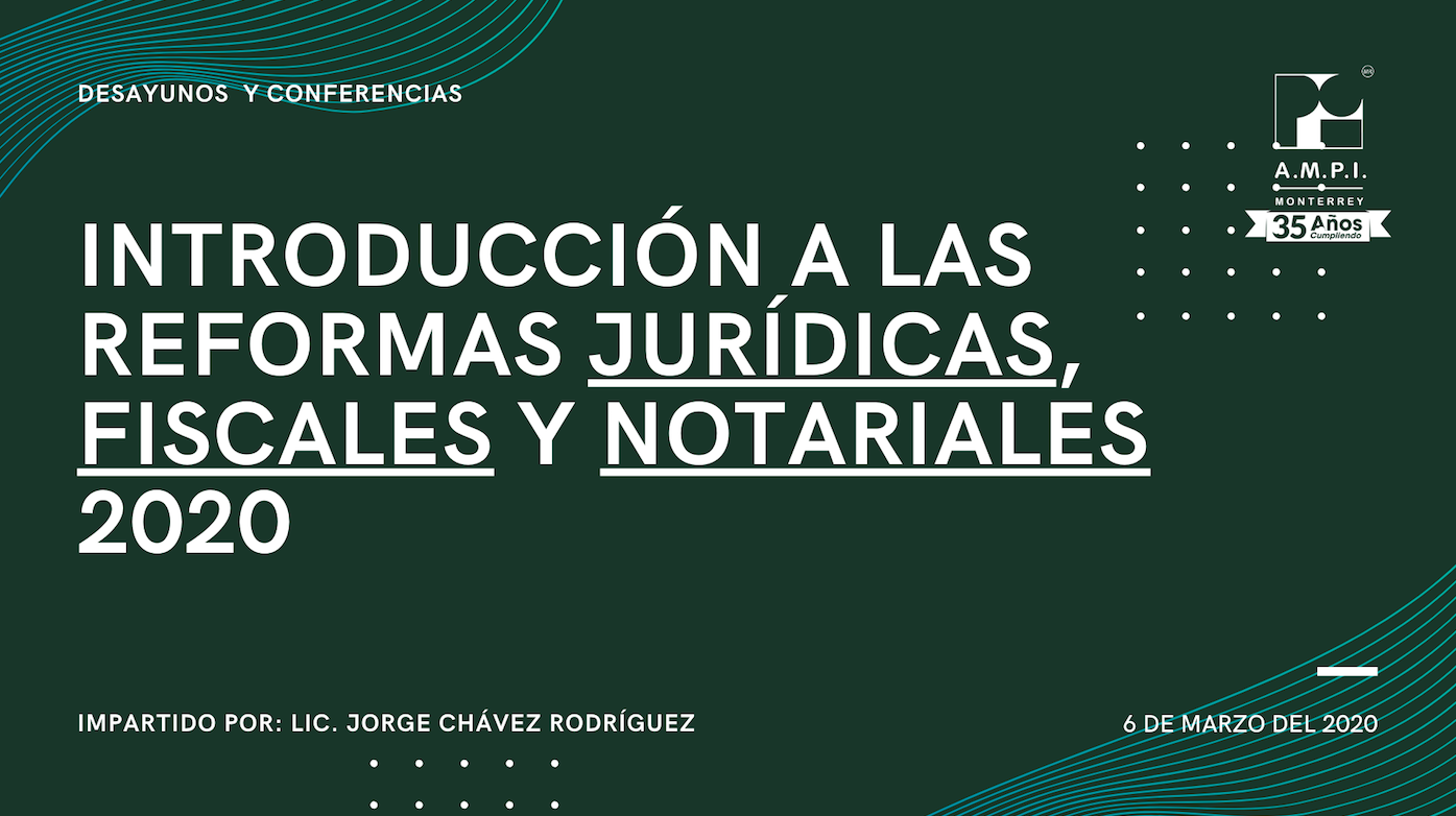 Introducción a las reformas Jurídicas, Fiscales y Notariales 2020